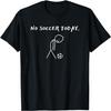 No Soccer Today Football Lovers Funny Soccer Player Fan Kids T-Shirt