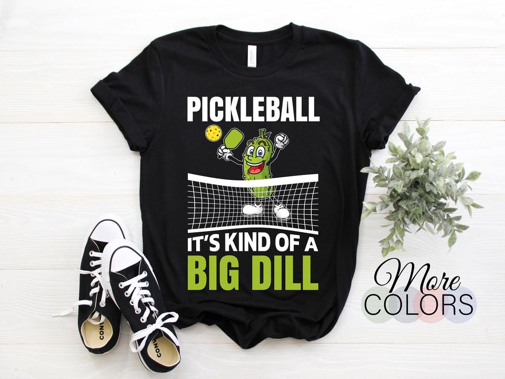 It's Kind Of A Big Dill Pickleball Paddleball Pickleballs Player T-Shirt, Gift Coach Playing Paddle Sports Lover Dad Grandpa Father's Day