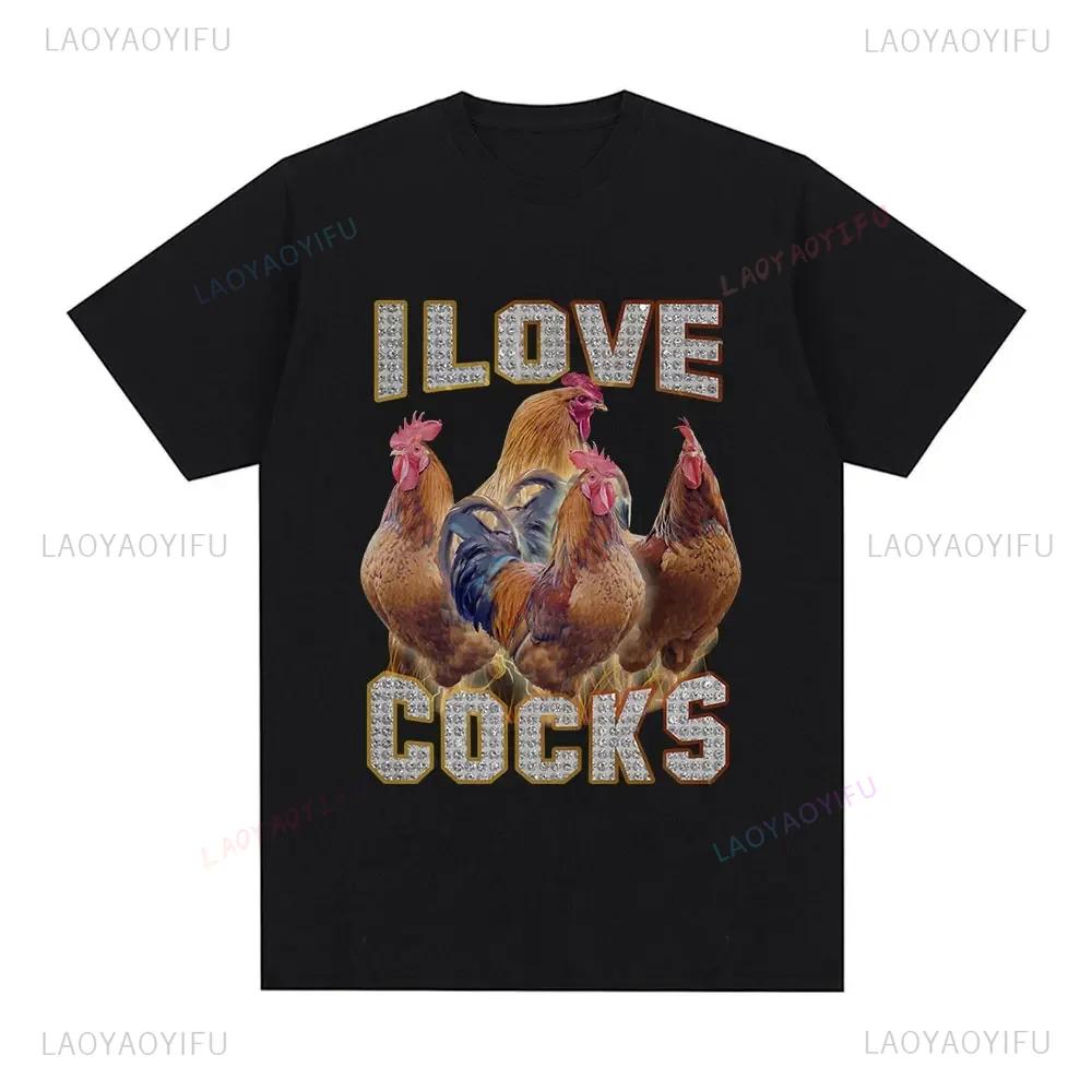 

I Love Cocks Funny Roosters Meme T-shirt Chicken Enthusiast Short Sleeve T-shirt Women s Extra Large T-shirt Street Clothing 4XL