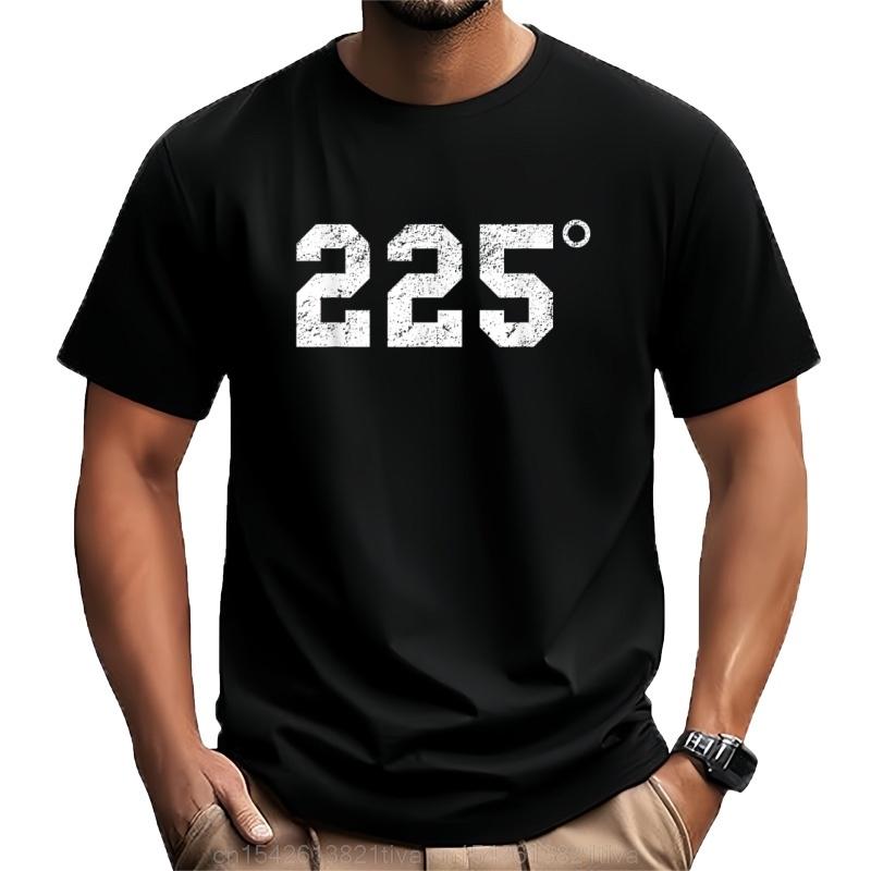 Funny Sarcasm Quote 225 Degrees Bbq Grilling Smoking Meat Tshirt Men Clothing Custom Printed Streetwear Graphic T Shirts