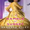 A Gamble At Sunset by Vanessa Riley Paperback Book 9781420154856