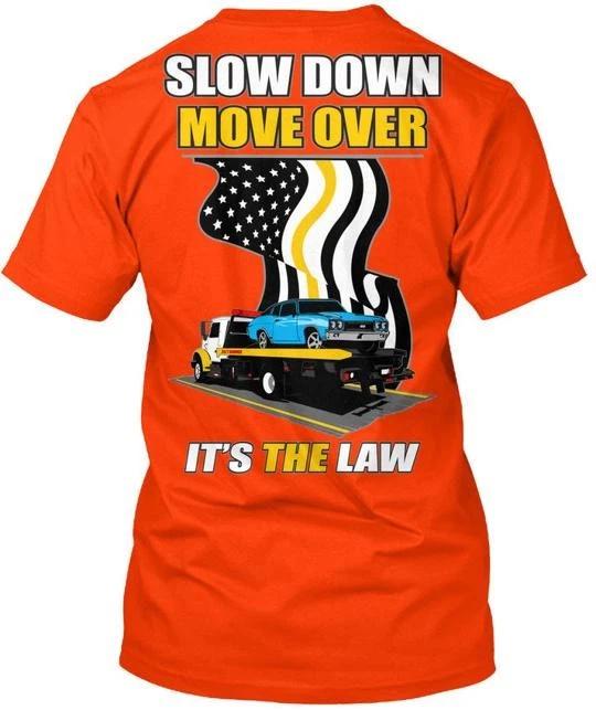 Tow Truck Roll Back Slow Down Move Over Its The Law T shirt Made in USA S-5XL S