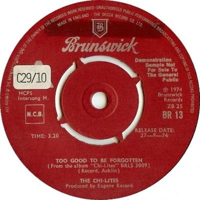 7-Zoll-Schallplatte CHI-LITES - Too Good To Be Forgotten BR13PROMO Brunswick 1974 UK Soul/Funk Gebraucht