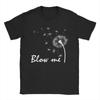Mens TShirt Blow Me Dandelion Flower Funny Puffball With Flying Seeds Cool Pure Cotton Tees Short Sleeve  T Shirts Round Neck