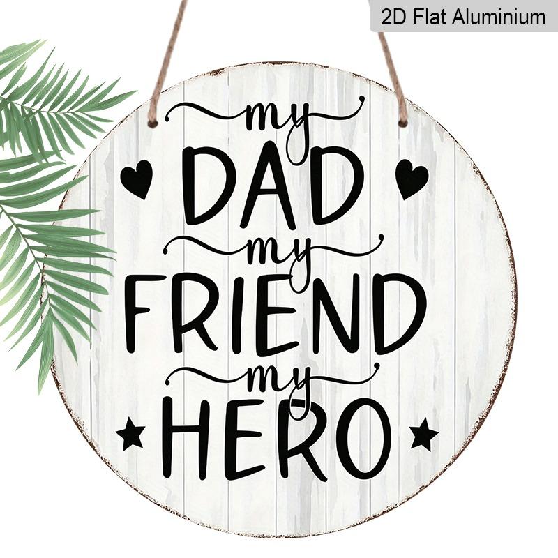 

2D Flat Father s Day Themed Aluminum Decorative Signs and Plaques in Various Sizes. Heartwarming Messages To Honor Fathers Make Them An Ideal Choice 7.87×7.87inch