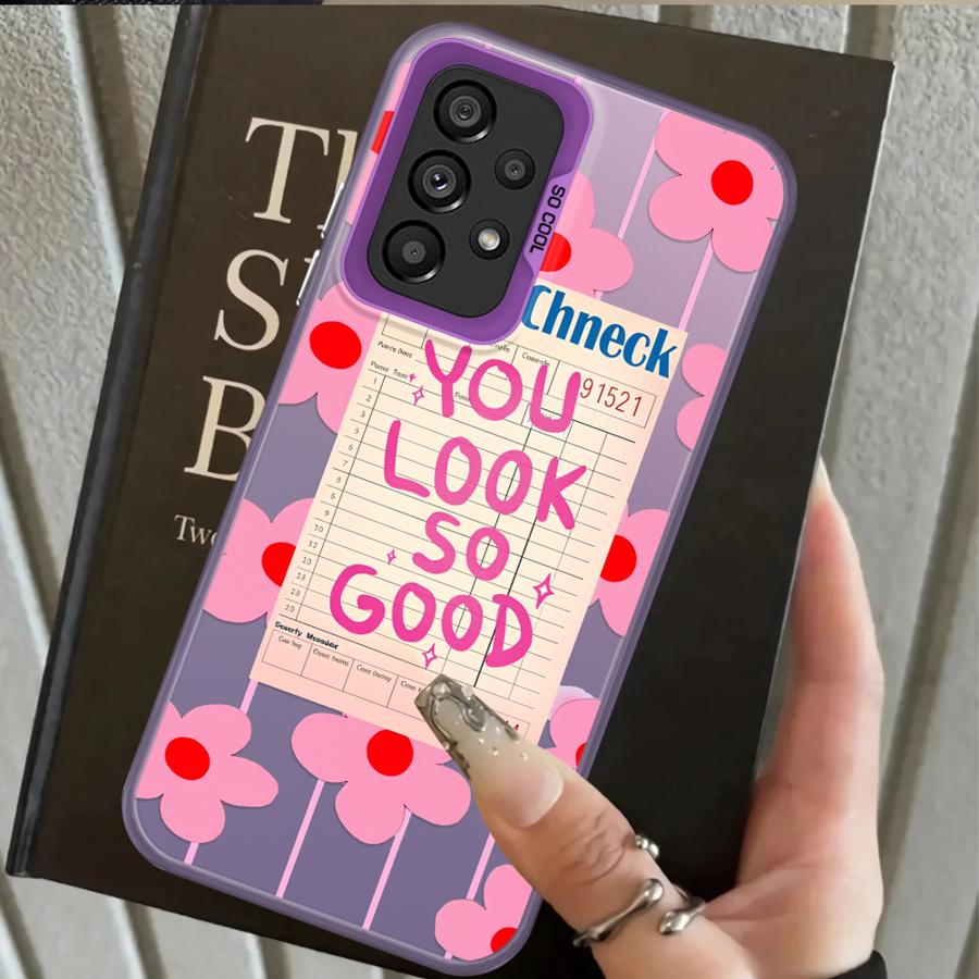 

Creative Text You Look So Good Phone Cover Case for Samsung Galaxy A15 A16 A17 A20s A12 A21s A23 A24 A25 A26 A31 A13 A14 A35 A34 Galaxy A12