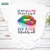 If My Mouth Doesn’t Say It My Face Definitely Will Funny Vintage T-Shirt, Speak Your Heart Shirt, Love Yourself Shirt