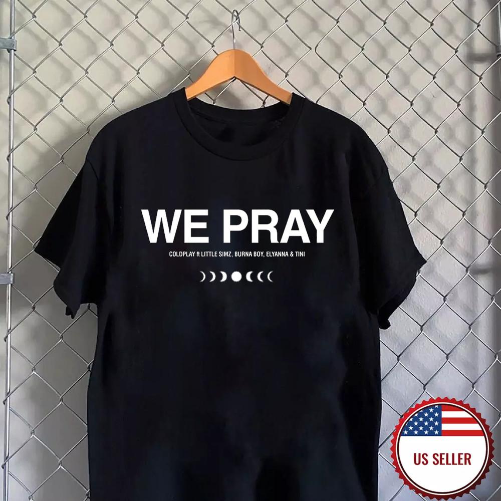 

Coldplay We Pray Album Tour Gift For Fan S to 4XL T-shirt Unisex T-Shirt S