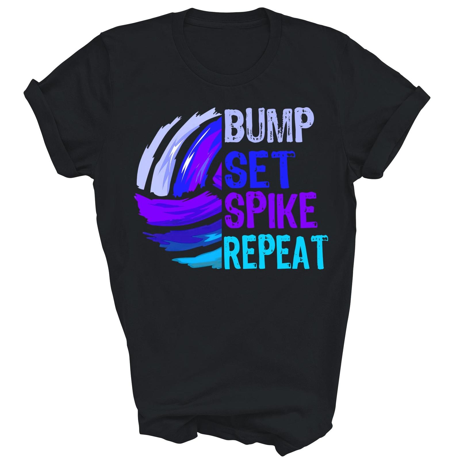 Volleyball Bump Set Spike Repeat Player Lover Shirt Gift Unisex T-Shirt XXL