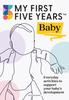Kniha My First Five Years Baby : Everyday Activities To Support Your Baby's Development