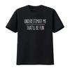 Underestimate Me That Ll Be Fun T Shirt Vintage Washed Versatile Soft Graphic Slightly Stretched Streetwear