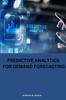 The Predictive Analytics for Demand Forecasting Book