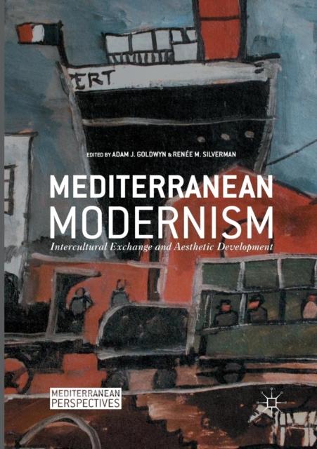 The Mediterranean Modernism : Intercultural Exchange and Aesthetic Development Book
