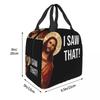 Custom Jesus Meme I Saw That Lunch Bag Men Women Cooler Warm Insulated Lunch Box for Children School