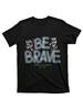 Men's Motivational Be Brave Inspirational Streetwear Graphic T-Shirt
