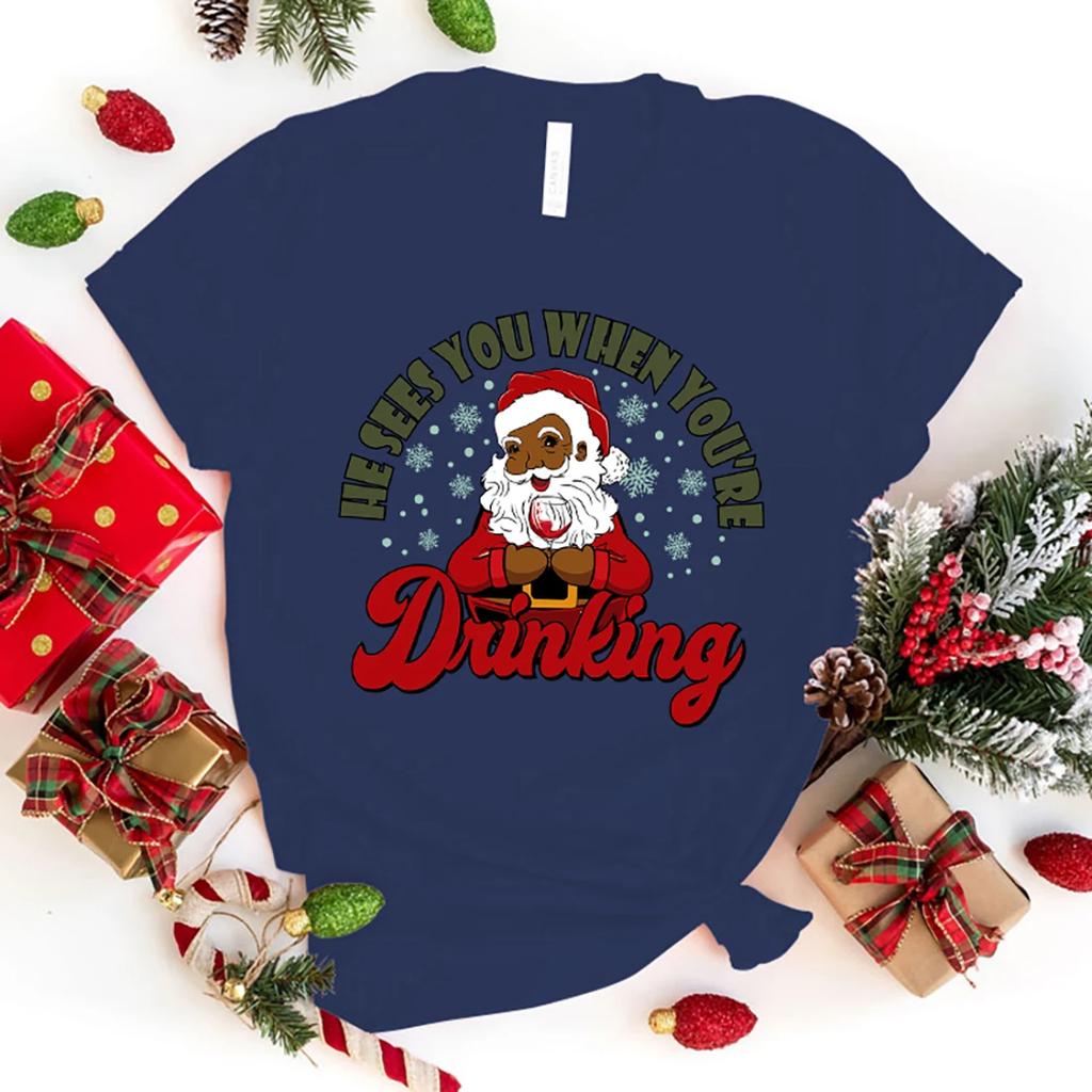 New Hot Christmas He Sees You When You'Re Drinking Print T-Shirts Women Men Summer Casual T-Shirts O Neck Short-Sleeved T-Shirts