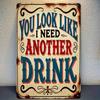 Vintage Metalen Bord Je Ziet Eruit Alsof Ik Nog Een Drankje Nodig Heb 8x12 Inch Rustiek IJzeren Wanddecoratie voor Huisbar Man Cave Garage