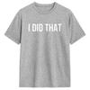 Unisex T-Shirts Ich habe das gemacht Lustiges 100% Baumwolle T-Shirt Kurzarm T-Shirt Rundhals Oberteile Original