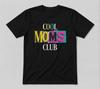 Cool Moms Club Summer Mama Mothers Day Lover Graphic Tee Black Unisex T-Shirt