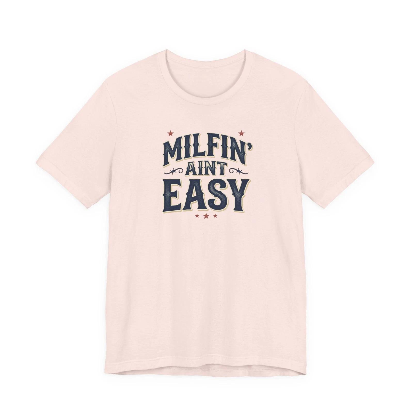 Women’s Milfin  Ain t Easy Tee | Funny Mom Slogan Shirt | Perfect Gift 4XL