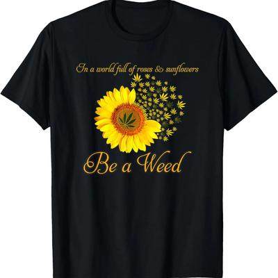 Sonnenblumen Sei Ein Unkraut Lustiges Raucher T-Shirt