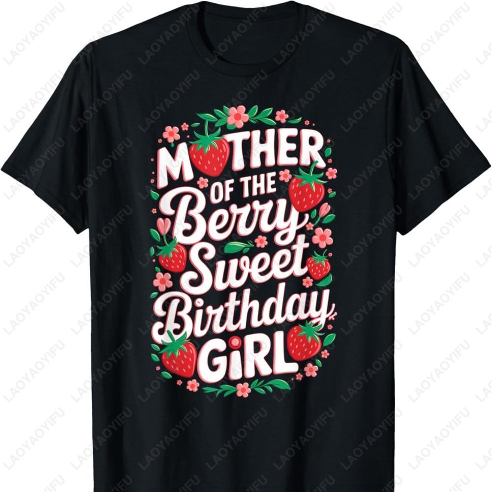 Mother of The Berry Sweet Birthday Girl Strawberry Parents TShirt Summer Casual Leisure Regular Cotton Womens T Shirt