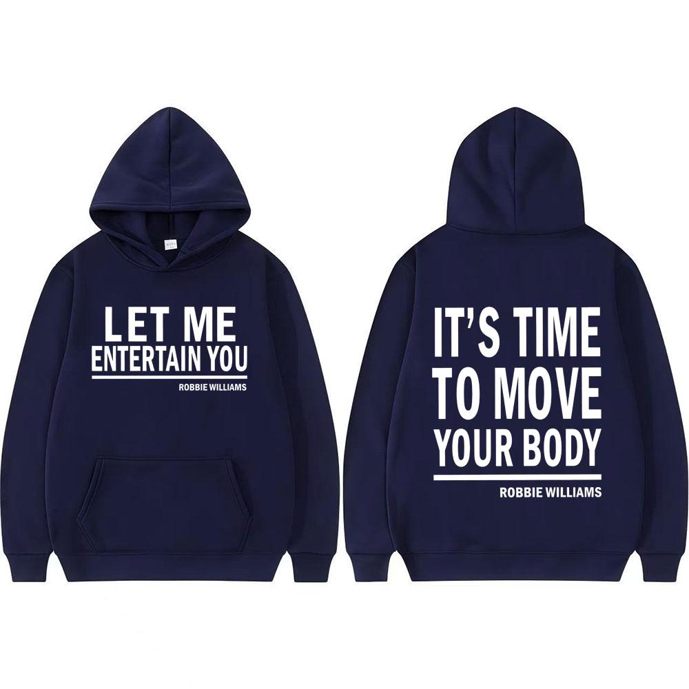

Robbie Williams Pop Music Hoodie It’s Time To Move Your Body Merch Hoodies Men Women Harajuku High Quality Sweatshirt Streetwear 3XL