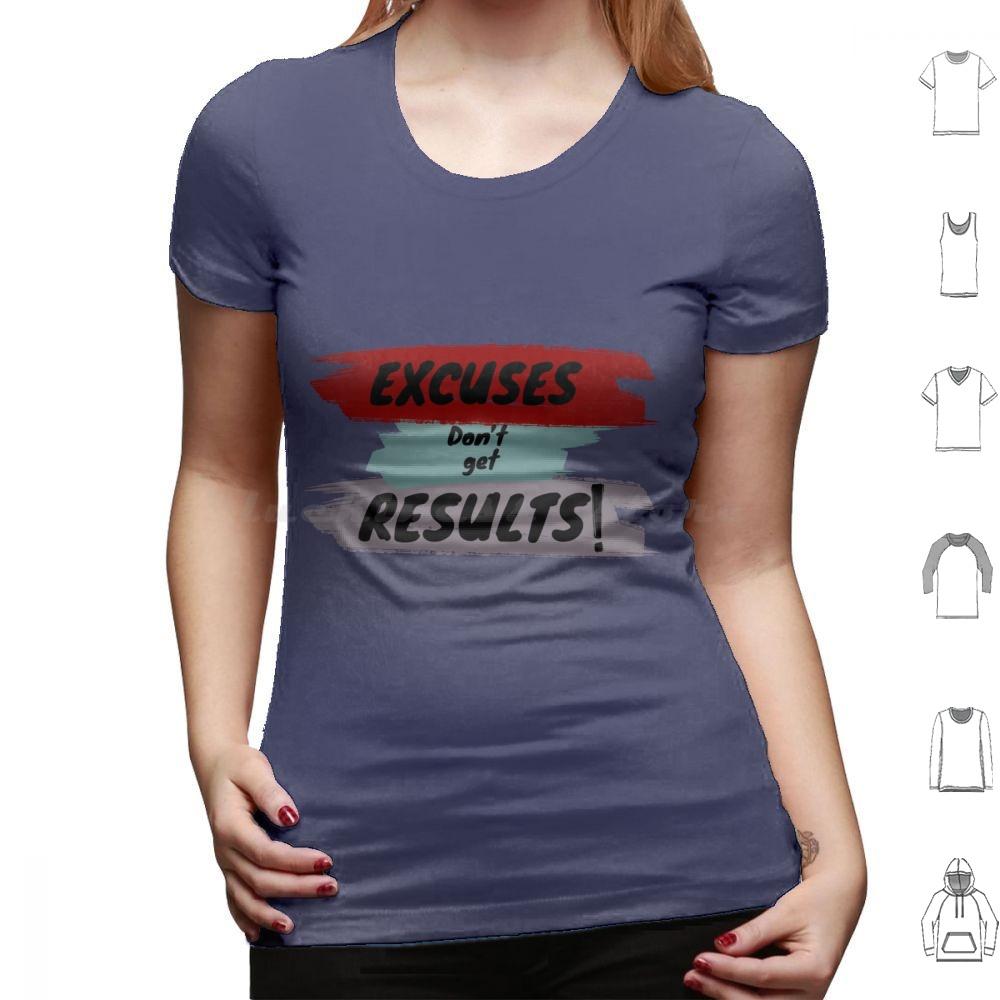 Inspirational Motivational Quote T Shirt Big Size 100 Cotton Cute Excuses Dont Get Results Excuses Dont Get Results Love Cool