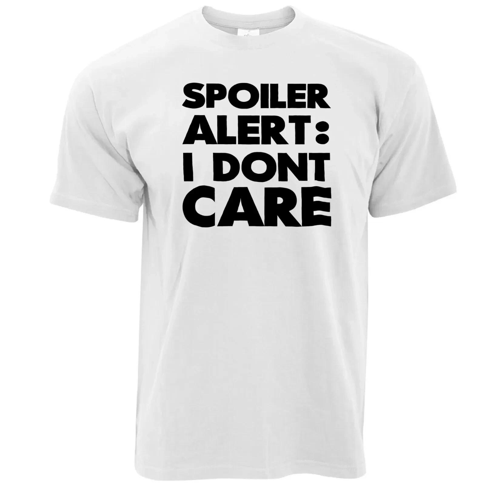 

SPOILER ALERT: I DON T CARE - FUNNY SLOGAN Mens T-Shirt 2XL