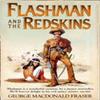 Flashman and the Redskins by George MacDonald Fraser Paperback Book 9780007217175