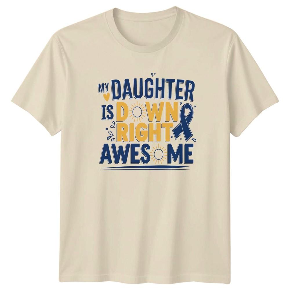 My Daughter Is Down Right Awesome TShirt Down Syndrome Gift For Her