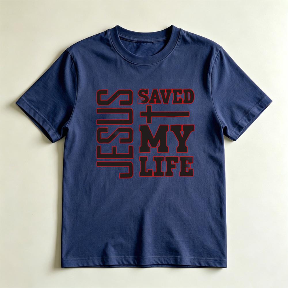 Christian Believer Gift Tshirt Jesus Saved My Life Cross Religious Inspirational Print Tshirt Faithbased Church Casual Tee S