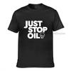Just Stop Oil Tshirt Anti Environunisext Protest Save Earth Activist Green Recycle