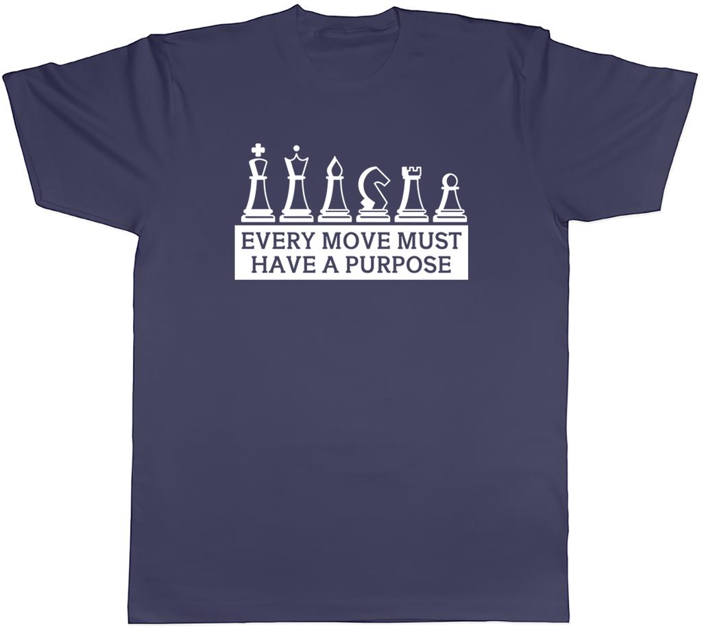 Inspirational Chess Unisexs TShirt Every Move Must Have a Purpose Tee Gift