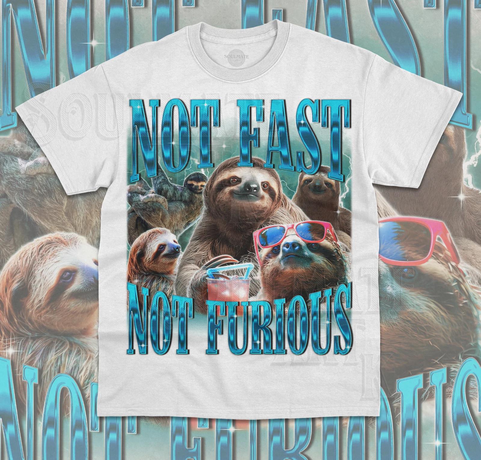 Funny Not Fast Not Furious T- Shirt Sloth Meme Weird Animal Lazy Unisex  Shirt L