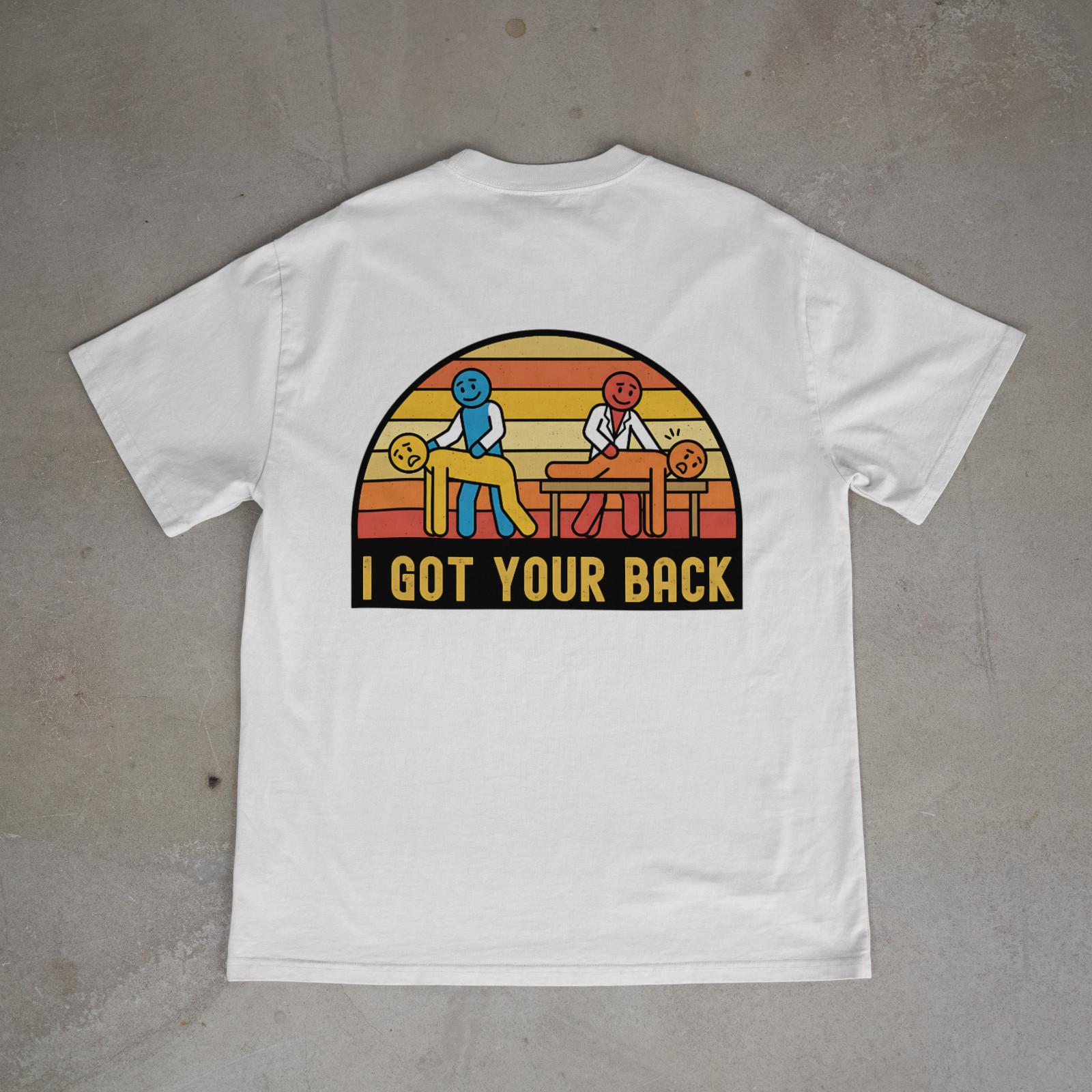 I Got Your Back – Funny Friendship Graphic T-Shirt Back Print 3XL