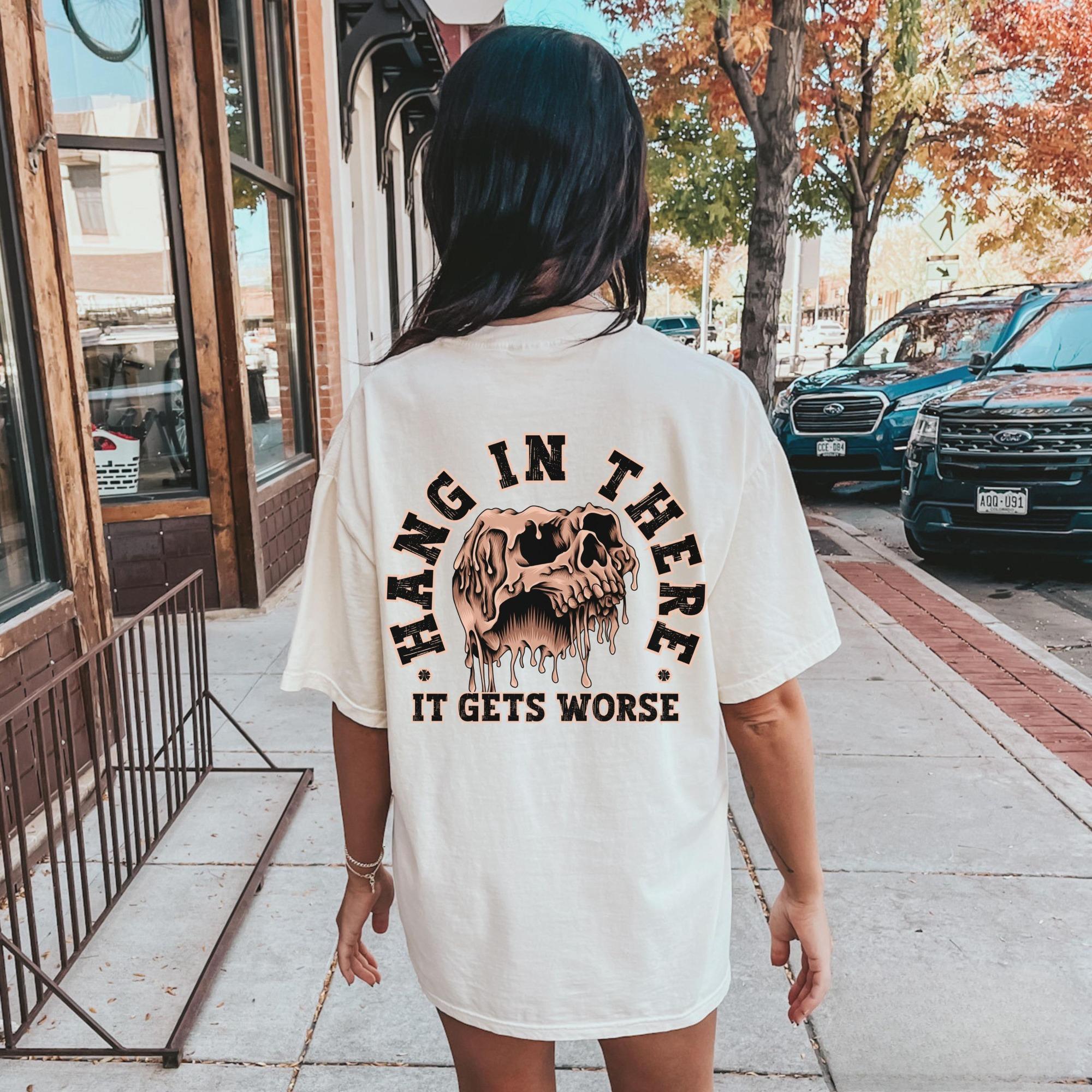 

Hang in There It Gets Worse Printed Womens Tshirt SpringSummer Fashion Trend Pure Cotton Top Short Sleeve Fitness Tshirt 4XL