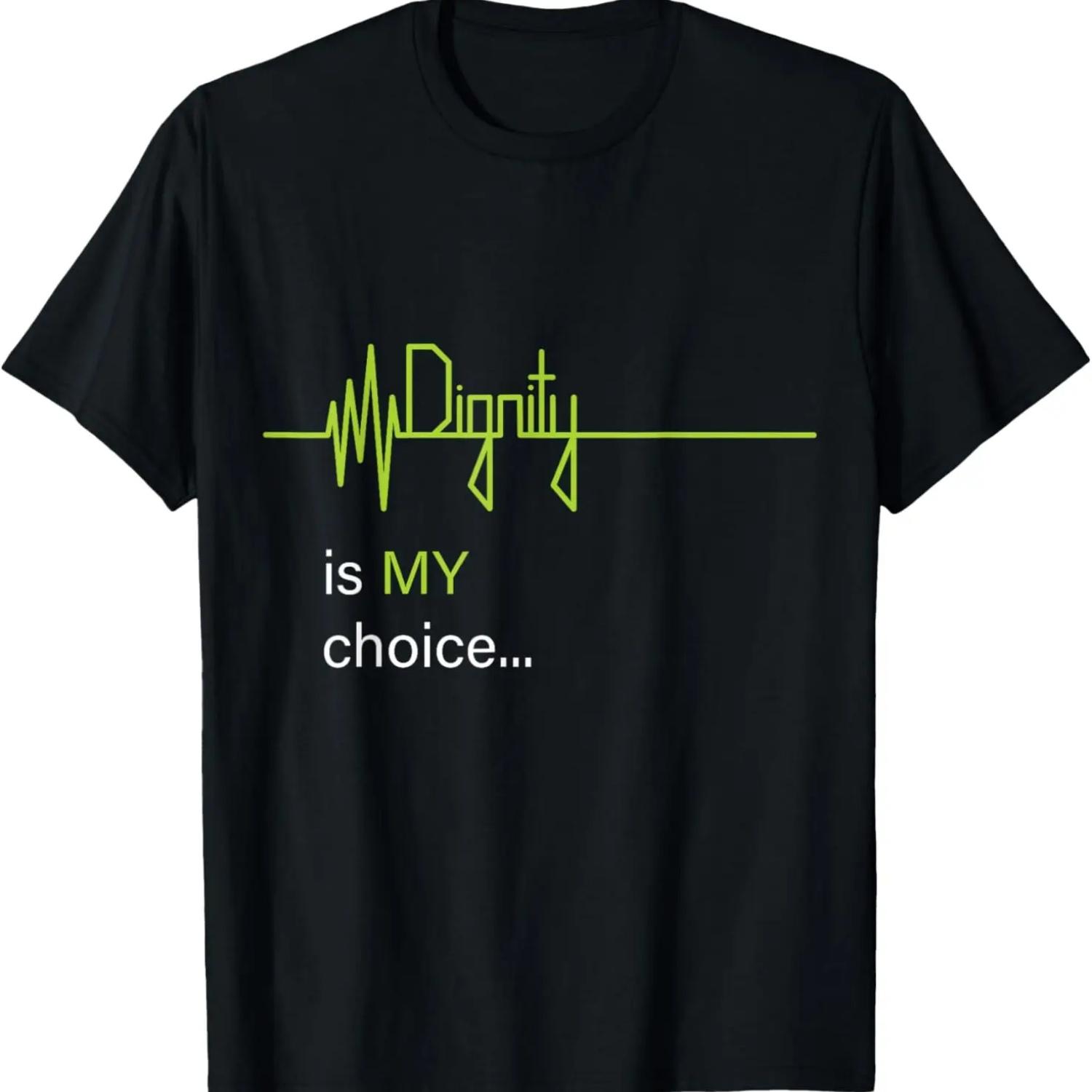 

Dignity is MY Choice Green Life Heartbeat & Death Flatline T-Shirt XXXXXL чёрный