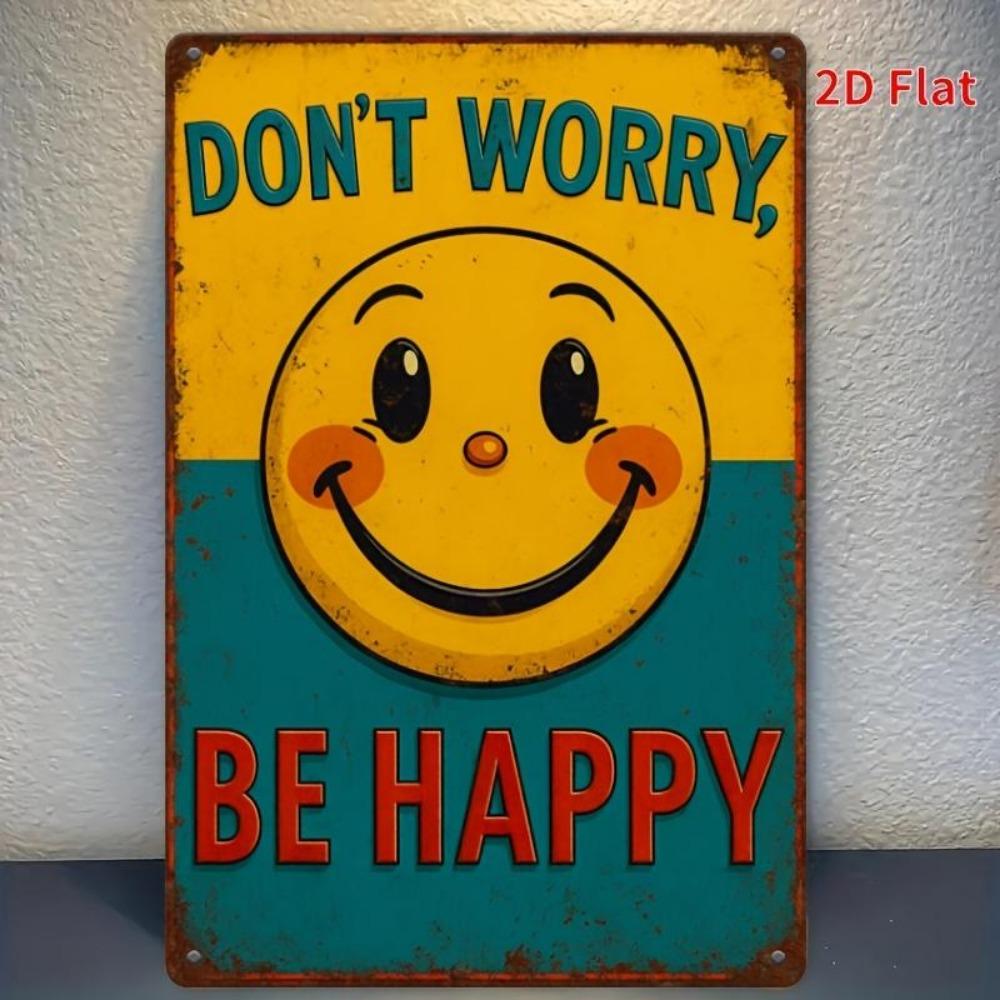 Dont Worry Be Happy Metal Wall Art Waterproof Dustproof Inspirational Decor with Vibrant Yellow Joyful Face 20X30CM