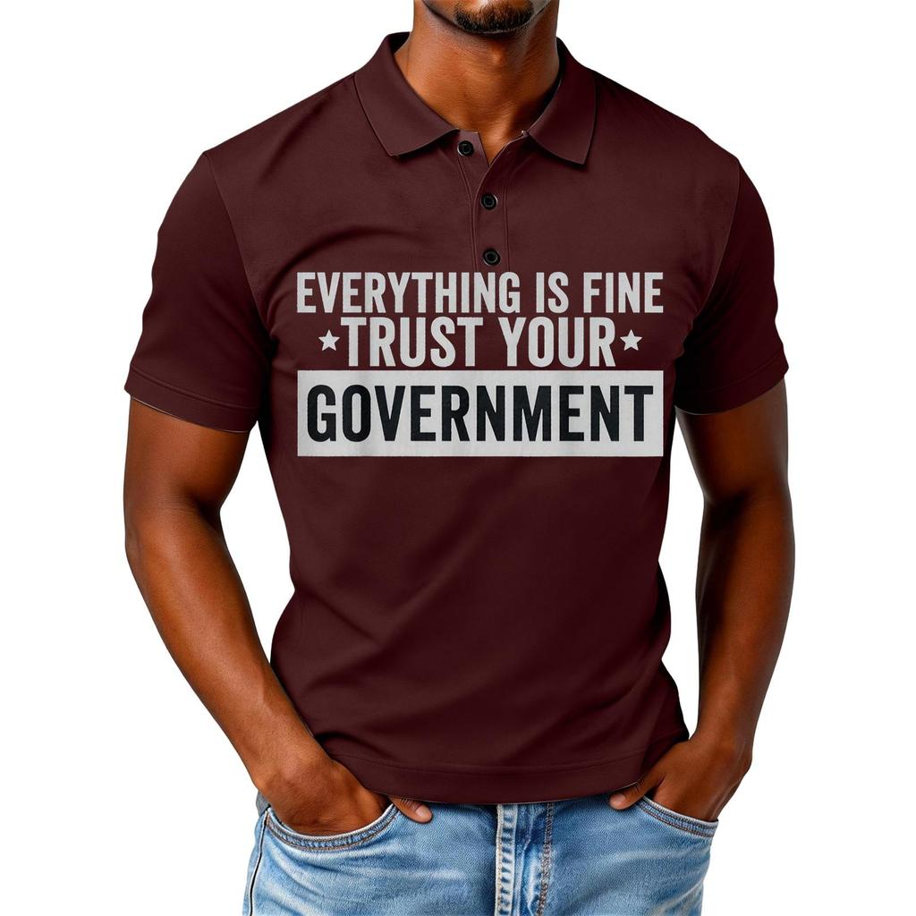 Everything is Fine Trust Your Government Funny Humor Quote T-Shirt