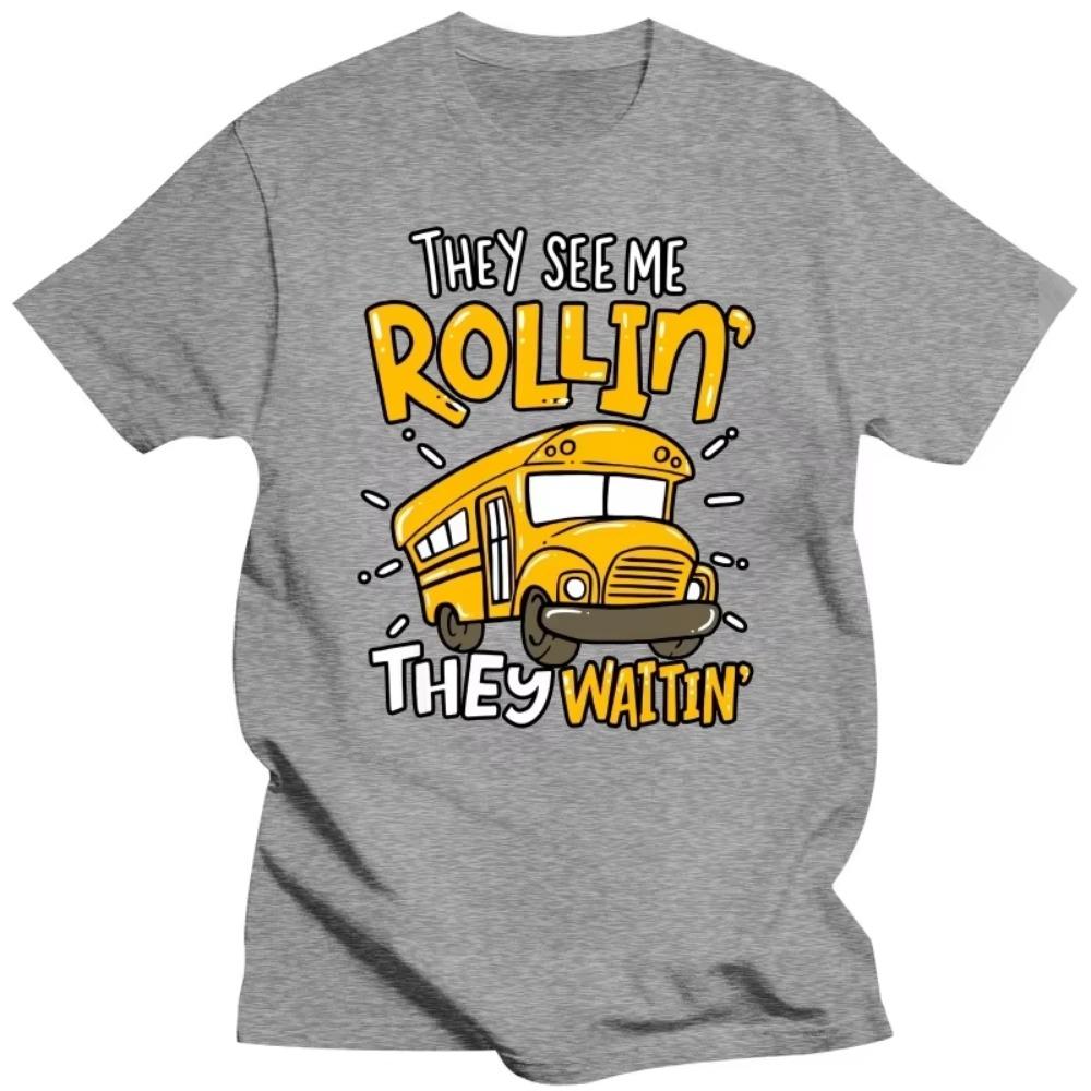 Funny School Bus Driver They See Me Rollin T Shirts Summer Style Graphic Cotton Streetwear Short Sleeve Birthday Gifts T-shirt