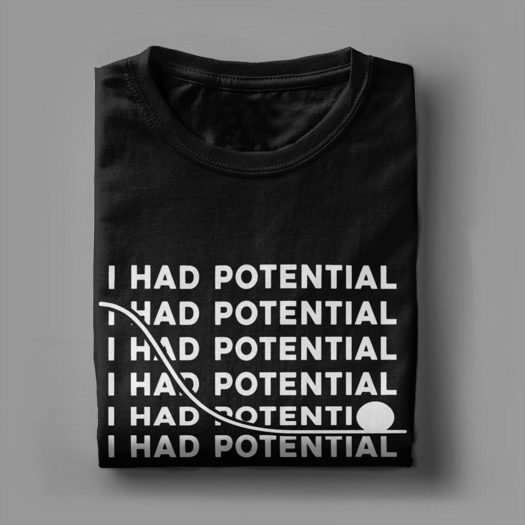 Unisex I Had Potential TShirts 100 Cotton Clothing Summer Vintage Short Sleeve TShirt O Neck Hippie Pattern Tshirt Plus Size