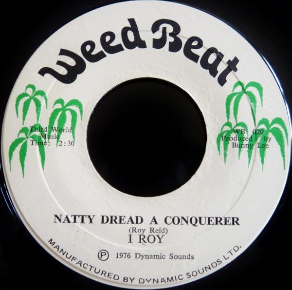 

7inch Record I-ROY - Natty Dread A Conquerer WEB020 Weed Beat 1976 Jamaica Reggae, Ska & Dub Used