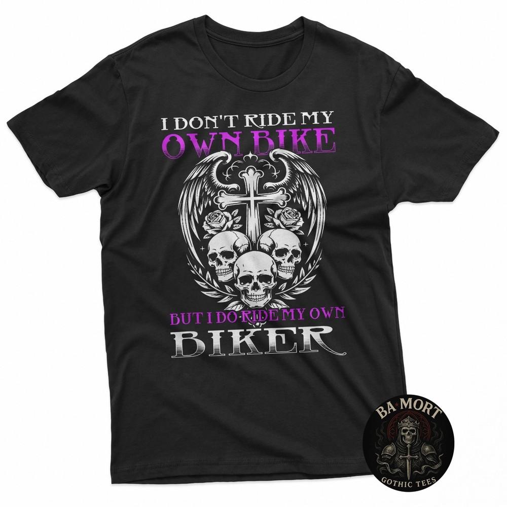 I Don#039;T Ride My Own Bike Goth Skull Cross Gothic Biker TShirt Unisex T-Shirt M