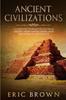 Kniha Ancient Civilizations : A Complete Overview On The Incas History The Byzantine Empire Maya History & Maya Mythology