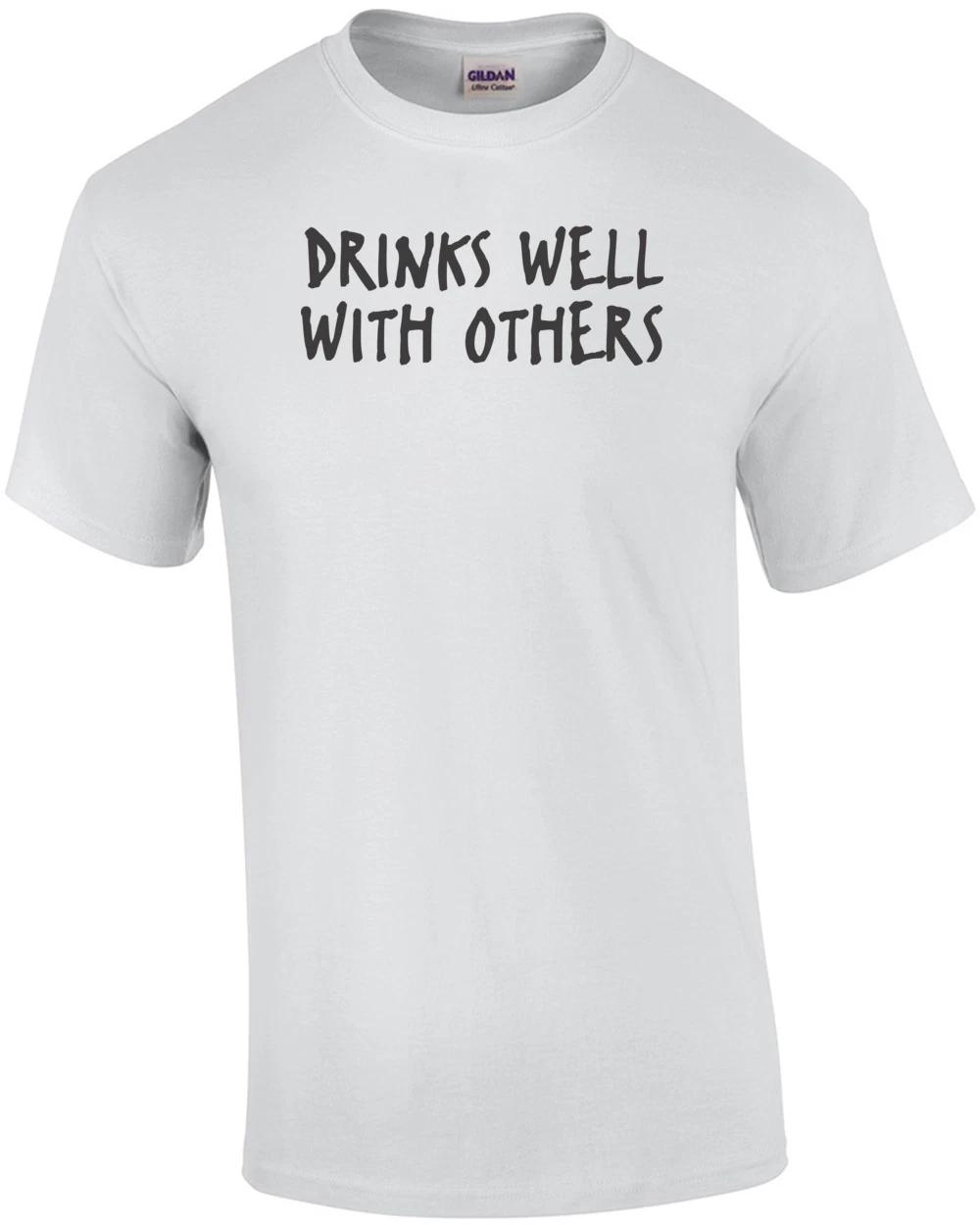 Drinks Well With Others T-shirt 3XL
