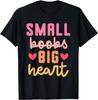 Funny Small Boobs Big Heart | Irony Sarcasm Humor T-Shirt