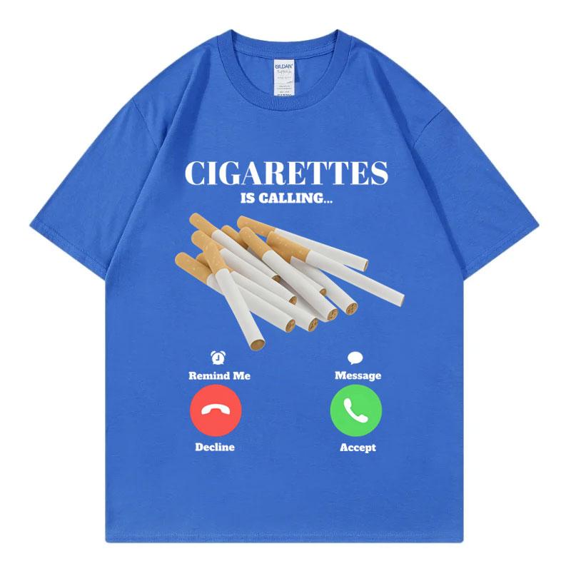 Cigarettes Is Calling Funny Meme Tshirts High Street Fashion Trend Short Sleeve Tshirt Unisex Unisex Casual Loose Cotton T Shirt