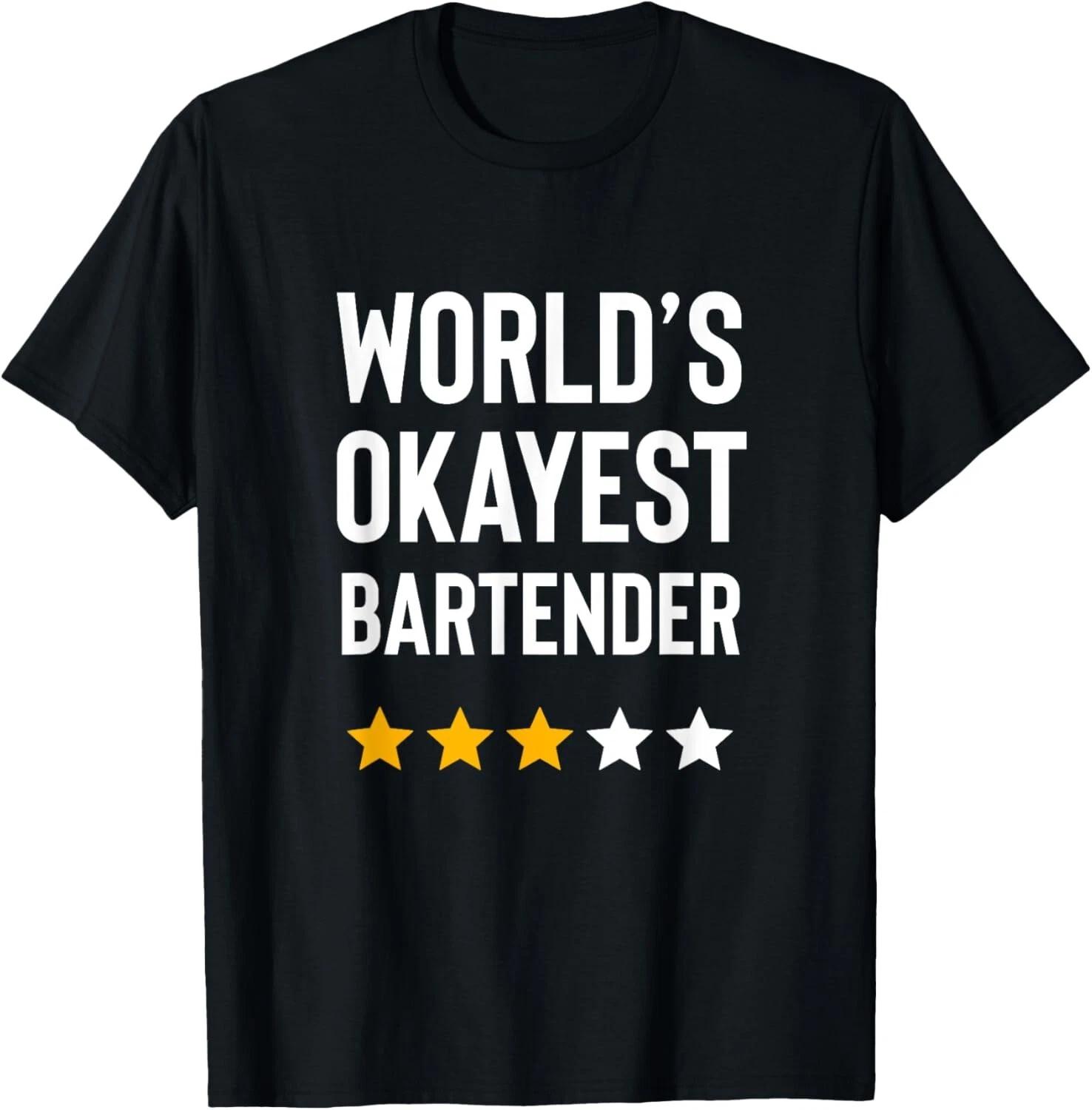 Worlds Okayest Bartender Best Bartender Bar Funny Bartender Gift Unisex T-Shirt S