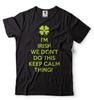 St Patricks Day Funny Keep Calm Thing T-shirt Party Pub Tee St Patrick's Day Tee